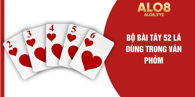 Bộ bài Tây 52 lá dùng trong ván phỏm