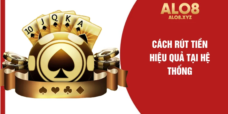 Cách rút tiền hiệu quả tại hệ thống