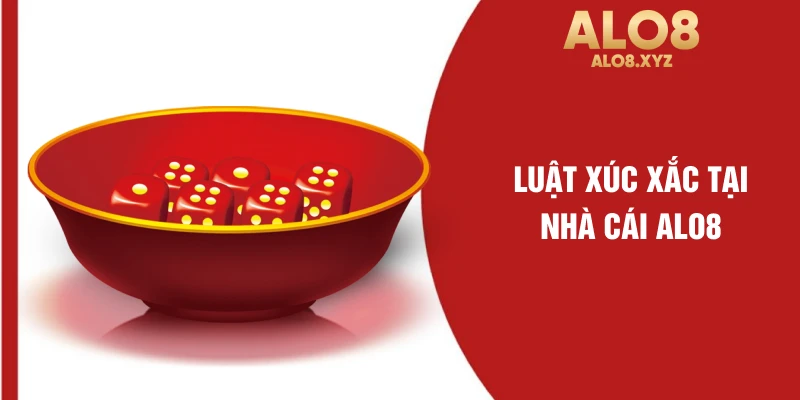 Luật xúc xắc tại nhà cái ALO8