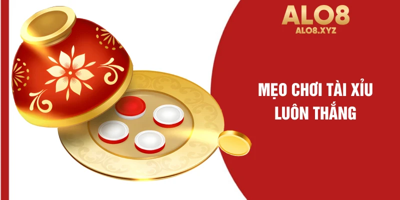 Mẹo chơi tài xỉu luôn thắng