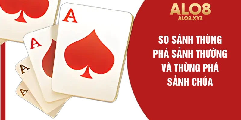 So sánh thùng phá sảnh thường và thùng phá sảnh chúa